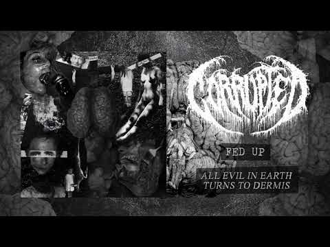 CORRUPTED - ALL EVIL IN EARTH TURNS TO DERMIS (FULL EP)