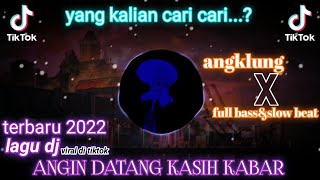 Download lagu lagu DJ ANGKLUNG ANGIN DATANG KASIH KABAR || VIRAL DI TIKTOK 🎶 TERBARU 2022, DJ SANTUY REMIX. mp3 Download lagu lagu DJ ANGKLUNG ANGIN DATANG KASIH KABAR || VIRAL DI TIKTOK 🎶 TERBARU 2022, DJ SANTUY REMIX. mp3