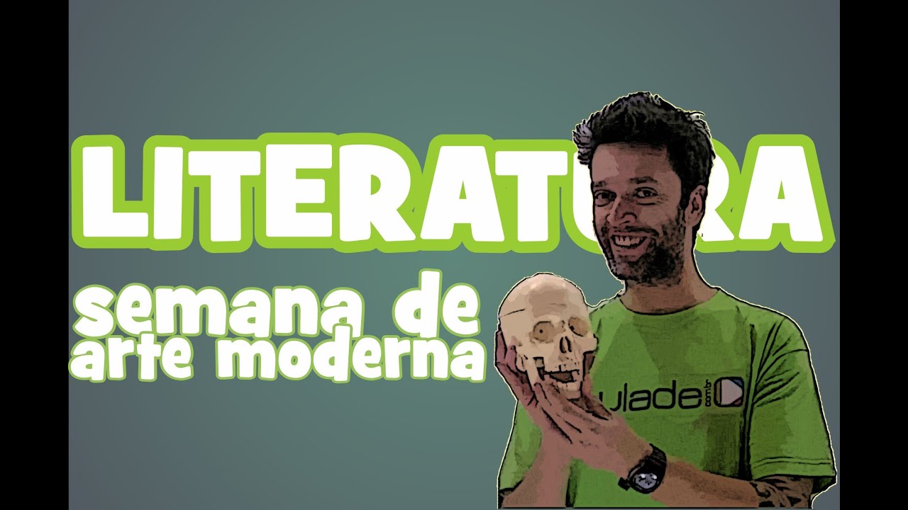 Literatura - Aula 13: Semana de Arte Moderna
