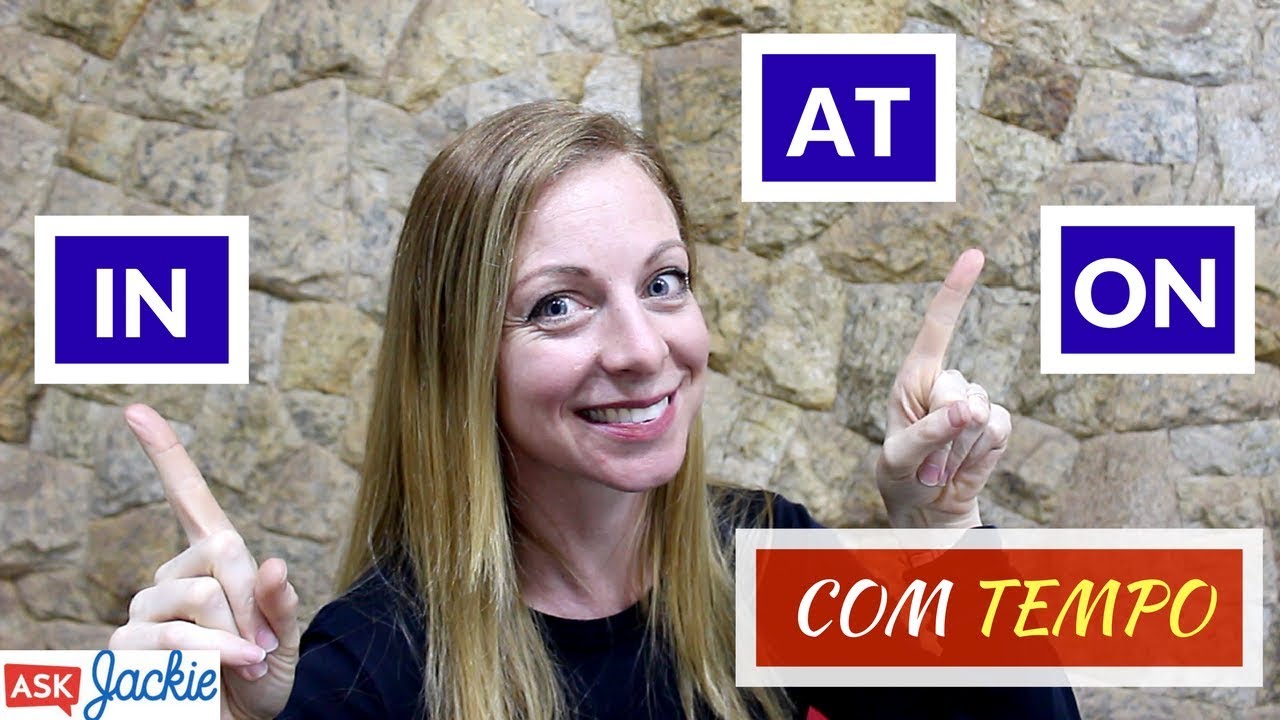 IN, AT e ON - Preposições de TEMPO - Aprenda definitivamente :)