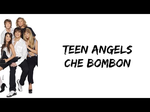 Teen Angels - Che bombon (letra)