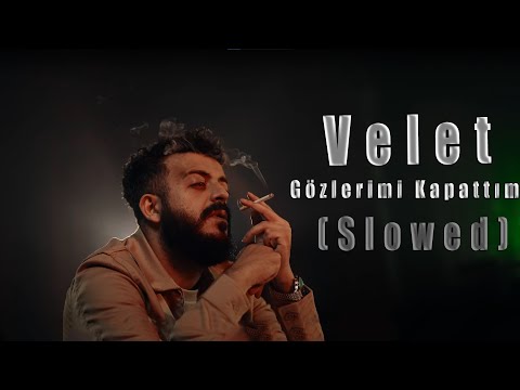 Velet - G&ouml;zlerimi Kapattım (Slowed)