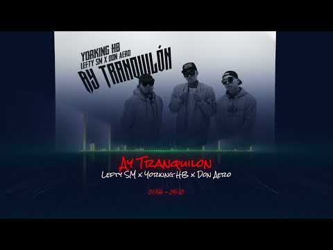 Ay Tranquilon - Lefty SM x Yorking HB x Don Aero (Rebajada)