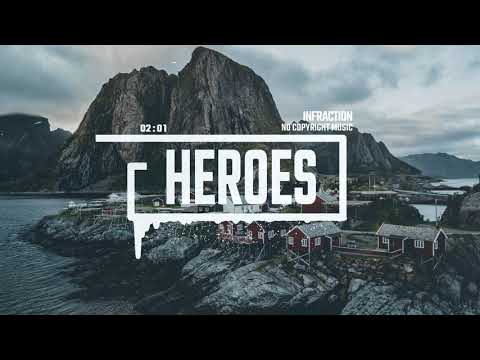 Epic Action Cinematic by Infraction [No Copyright Music] / Heroes Video