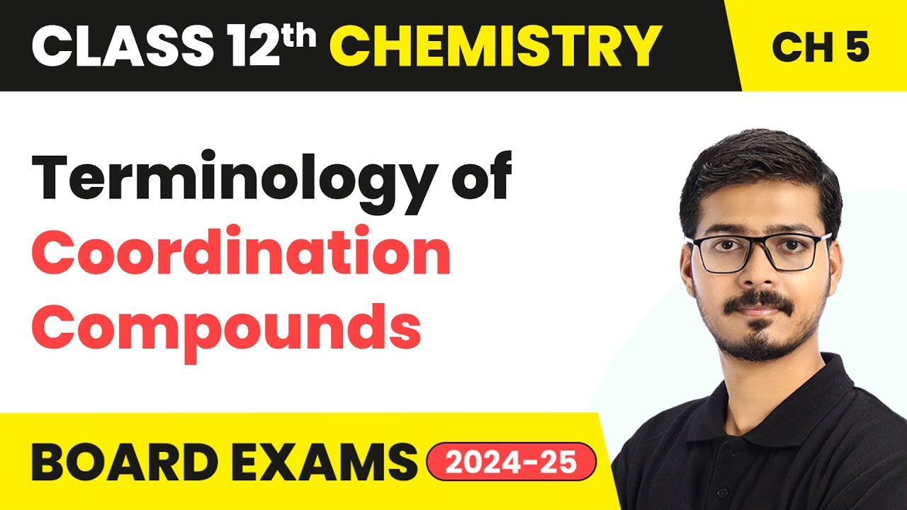 Terminology of Coordination Compounds - Coordination Compounds | Class 12 Chemistry Chapter 5 | CBSE