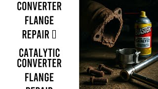 Catalytic Converter Flange Repair