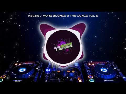 K3VZIE - More Bounce 2 The Ounce Vol 6