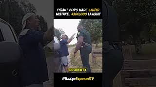 TYRANT Cops Made Stupid MISTAKE... $300,000 LAWSUIT