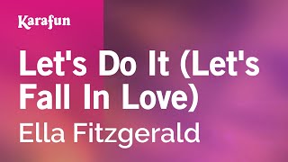 Karaoke Let&#39;s Do It (Let&#39;s Fall In Love) - Ella Fitzgerald *