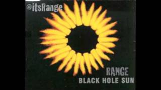 Range - Black Hole Sun