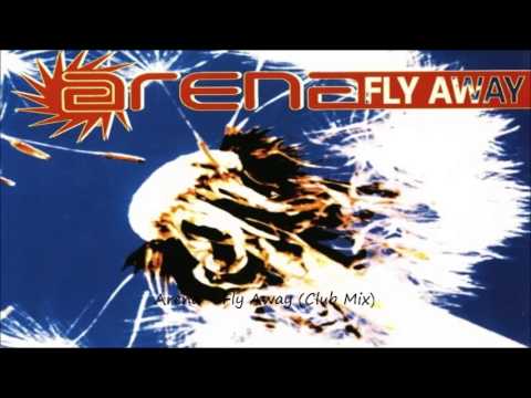 Arena - Fly Away (Club Mix)