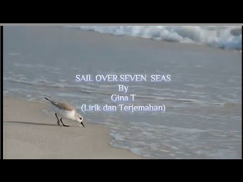 Sail Over Seven Seas - Gina T (Lirik dan Terjemahan)