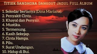 Download lagu Titiek Sandhora Dangdut Jadul Full Album mp3
