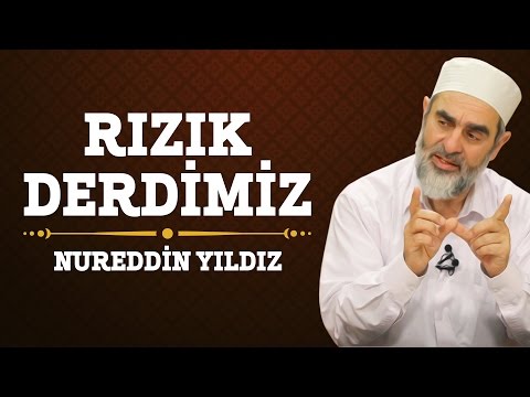 153) Rızık Derdimiz - Nureddin Yıldız - (Hayat Rehberi) - Sosyal Doku Vakfı