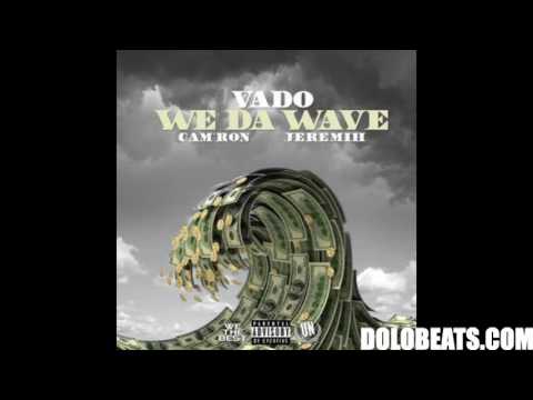 Vado ft Camron Jeremih - We Da Wave