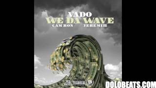 Vado ft Camron Jeremih - We Da Wave