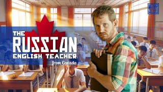 The Russian English Teacher from Canada