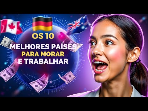 ???? ???? Os 10 MELHORES Países para MORAR E ???? trabalhar! DESCUBRA O destino PERFEITO Para você!