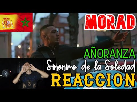 ARGENTINO REACCIONA A "Morad - Añoranza, Sinónimo de la soledad (VIDEO OFICIAL)"/TEMAZO!!! BRUTAL!!