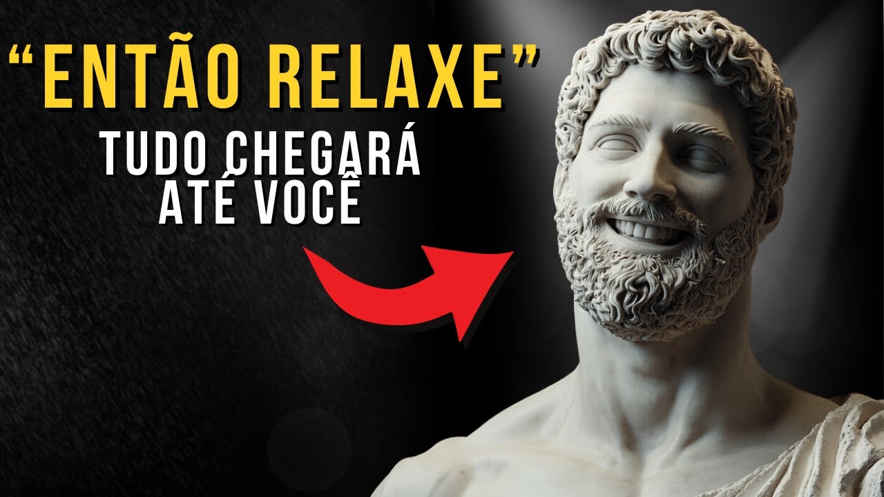 RELAXE e Você Manifestará Tudo o que Deseja | Lei da Atração | Ensinamento Estoico | Estoicismo