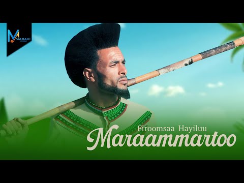 Firoomsaa Hayiluu - Maraammartoo - New Ethiopian Oromo Music 2024 [Official Video]