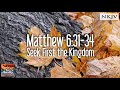 Matthew 6:31-34 (NKJV) Song "Seek First the Kingdom" (Esther Mui)