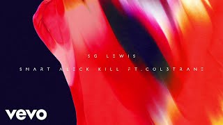 SG Lewis - Smart Aleck Kill (Audio) ft. Col3trane