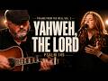 Yahweh, The Lord (Psalm 145)