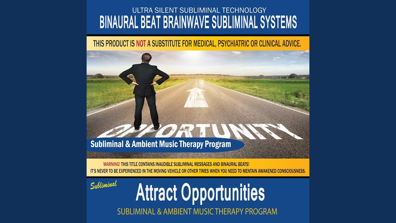Attract Opportunities - Subliminal & Ambient Music Therapy 9