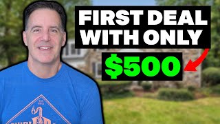 How to Get Your First Wholesaling Deal with Only $500 Budget
