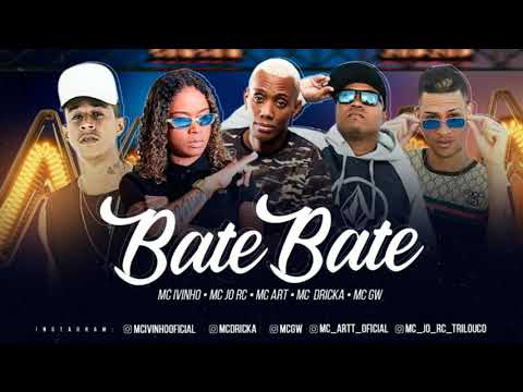 MC IVINHO, MC JO RC, MC ART, MC DRICKA E MC GW - BATE BATE - DJ CHAPA
