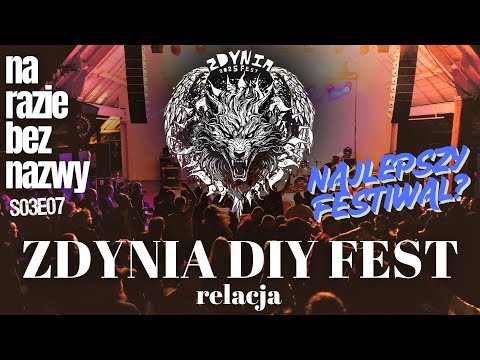 ZDYNIA DIY FEST to Najlepszy Festiwal ? Na razie bez nazwy S03E07