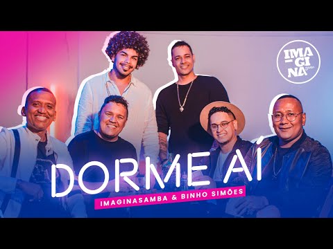 IMAGINAsamba - Dorme Aí Feat Binho Simões (Web Clipe)