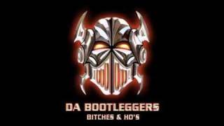 Da Bootleggers - Bitches & Ho's