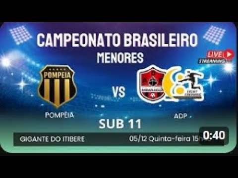 Campeonato Brasileiro de Base - SUB 11 POMPÉIA X ADP