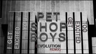 PET SHOP BOYS - i get excited you get excited too  EVOLUTION REMIX