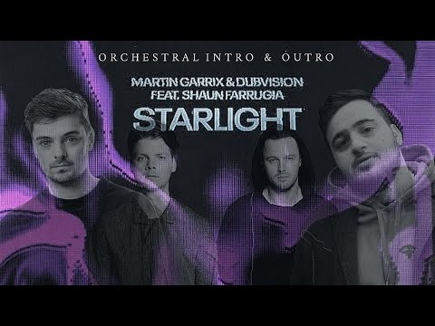 Martin Garrix, DubVision feat. Shaun Farrugia - Starlight (Keep Me Afloat)[Orchestral Intro & Outro]
