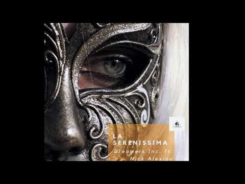 Dreamers inc  &  Nick Alexiou - La Serenissima (Thanos Kalentinis remix)