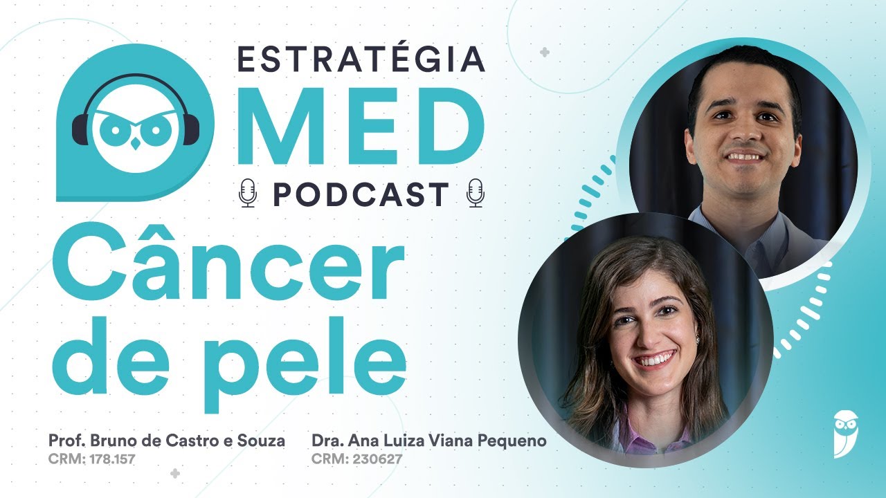 Câncer de pele - Podcast Estratégia MED - Aula de Dermatologia para Residência Médica