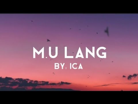 M U Lang Pala//by:ICA//(with lyrics)//@lynmusicloverandtravel7364
