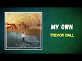 Trevor Hall - My Own (Lyrics)