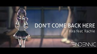[NIGHTCORE] Don't Come Back Here - Kira feat. Rachie