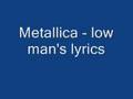Metallica - Low man's lyrics 