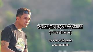 Download lagu COME ON HAVE A SMILE - (Oscar Harris) //cover by edja //arr.Lanno Mbauth@karaokejunior mp3 Download lagu COME ON HAVE A SMILE - (Oscar Harris) //cover by edja //arr.Lanno Mbauth@karaokejunior mp3