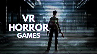 10 BEST VR Horror Games You Should Play
