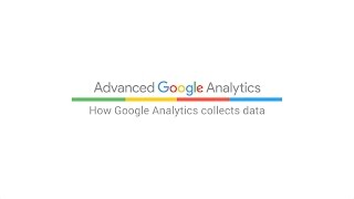How Google Analytics collects data (5:39)