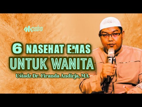 6 GOLDEN ADVICE FOR WOMEN - Ustadz Dr. Firanda Andirja, MA
