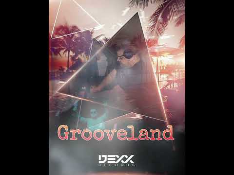 AnDrew DeXx - Grooveland