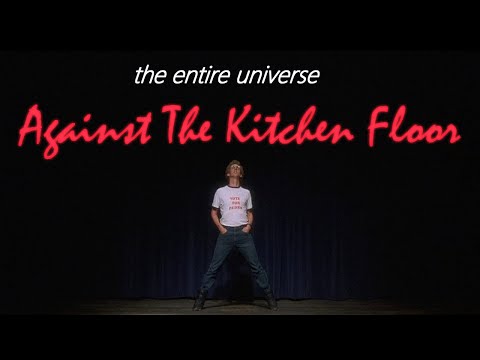 the entire universe against the kitchen floor