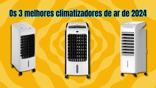 Os 3 Melhores Climatizadores de Ar de 2024: Conforto e Frescor em um Clique!